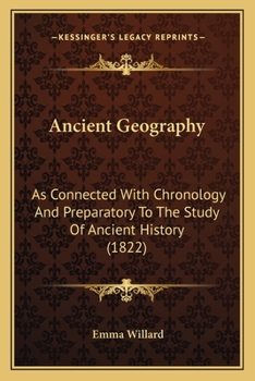 Paperback Ancient Geography: As Connected With Chronology And Preparatory To The Study Of Ancient History (1822) Book