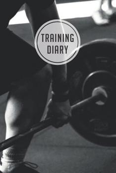 Paperback training diary: 120 pages I Size 6x9 I Space for 118 training sessions I Your ideal companion for the gym I Book