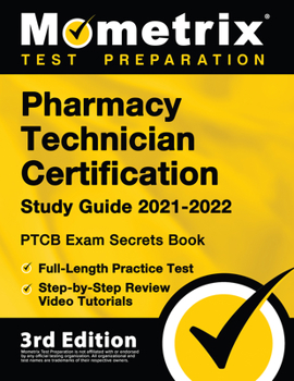 Paperback Pharmacy Technician Certification Study Guide 2021-2022 - PTCB Exam Secrets Book, Full-Length Practice Test, Step-by-Step Review Video Tutorials: [3rd Book