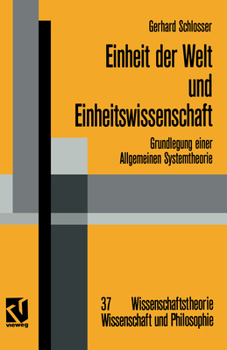 Paperback Einheit Der Welt Und Einheitswissenschaft: Grundlegung Einer Allgemeinen Systemtheorie [German] Book