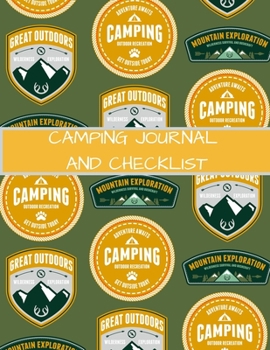 Paperback Camping Journal and Checklist: A Campsite Log for Outdoor Enthusiasts. Prompted Pages and Checklists to Record Your Memories and Ensure You Have Ever Book