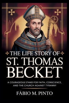 THE LIFE STORY OF ST. THOMAS BECKET (Lives Of Saints)