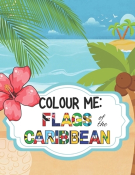 Paperback Colour the Caribbean: Flags of the Caribbean Book