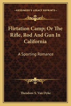 Paperback Flirtation Camp; Or The Rifle, Rod And Gun In California: A Sporting Romance Book