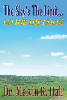 Paperback The Sky's the Limit: Go for the Gold! Book