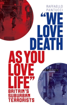 Paperback We Love Death as You Love Life: Britain's Suburban Terrorists Book