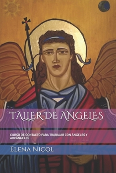 Paperback Taller de Angeles: Curso de Contacto Para Trabajar Con Ángeles Y Arcángeles [Spanish] Book