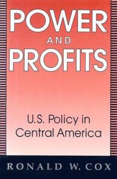 Hardcover Power and Profits: U.S. Policy in Central America Book
