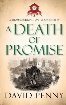 A Death of Promise - Book #2 of the Thomas Berrington Tudor Mystery