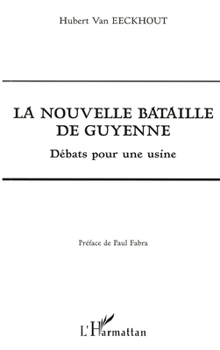 Paperback La nouvelle bataille de Guyenne: Débats pour une usine [French] Book