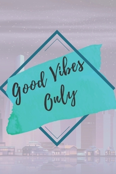 Good vibes only NOTEBOOK: 6'x9' notebook 120 pages
