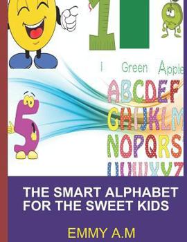 Paperback The Smart Alphabet for the Sweet Kids Book