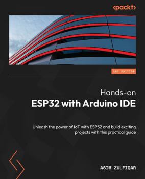 Hands On Esp32 With Arduino Ide Unleash Book By Asim Zulfiqar Hands On Esp32 With Arduino Ide Unleash Book By Asim Zulfiqar