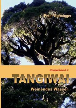 Paperback Tangiwai: Weinendes Wasser (Neuseeland 2) [German] Book