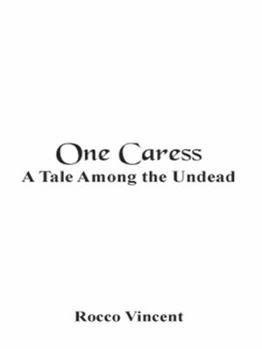 Paperback One Caress: A Tale Among the Undead Book