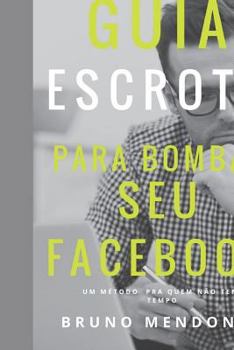 Paperback Guia Escroto Para Bombar Seu Facebook [Portuguese] Book