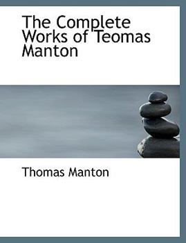 The Complete Works of Thomas Manton - Book #4 of the Works of Thomas Manton