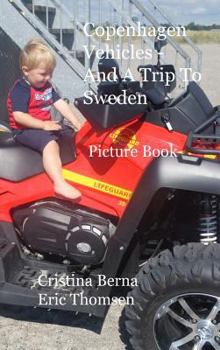 Hardcover Copenhagen Vehicles - And A Trip To Sweden: Picture Book