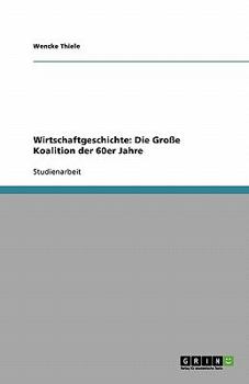 Paperback Wirtschaftgeschichte: Die Große Koalition der 60er Jahre [German] Book