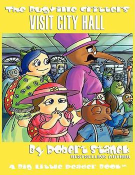 The Bugville Critters Visit City Hall - Book #12 of the Bugville Critters