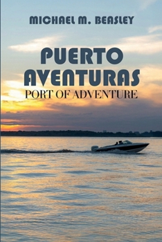 Puerto Aventuras: Port Of Adventure