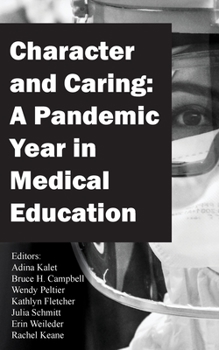 Paperback Character and Caring: A Pandemic Year in Medical Education Book