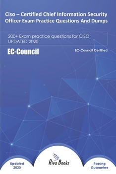 Paperback Ciso - Certified Chief Information Security Officer Exam Practice Questions And Dumps: 200+ Exam Practice Questions for Ciso Updated 2020 Book