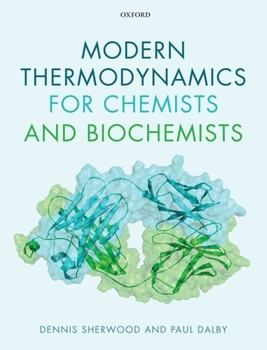 Hardcover Modern Thermodynamics for Chemists and Biochemists Book