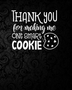 Paperback Thank You For Making Me One Smart Cookie: 2019-2020 Complete Academic Yearly Lessons & Schedule For Teacher: Pretty Flower Black Background Cover with Book