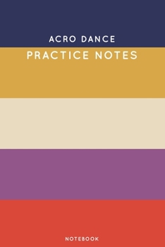 Paperback Acro dance Practice Notes: Cute Stripped Autumn Themed Dancing Notebook for Serious Dance Lovers - 6"x9" 100 Pages Journal Book