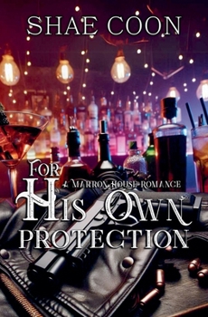For His Own PRotection (Marron House)