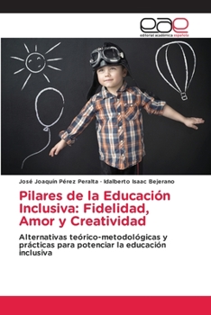 Paperback Pilares de la Educación Inclusiva: Fidelidad, Amor y Creatividad [Spanish] Book