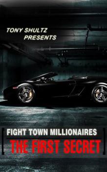 Paperback Fight Town Millionaires - The First Secret (The Fight Promoter Series) Book