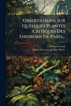Paperback Observations Sur Quelques Plantes Critiques Des Environs De Paris... [French] Book