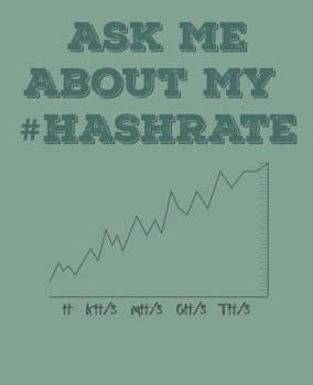 Paperback Ask Me about My #hashrate: Crypto Mining Book