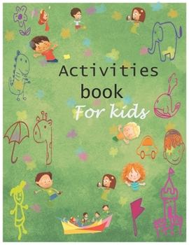 Paperback Activities book for kids: Giant Coloring Book and Activity Book for Pre-K to First Grade (Activity Book for kids) Book