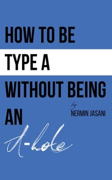Paperback How to be Type A without being an A-hole Book