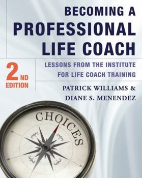 Hardcover Becoming a Professional Life Coach: Lessons from the Institute of Life Coach Training Book