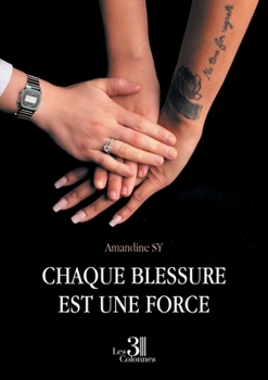 Paperback Chaque blessure est une force [French] Book
