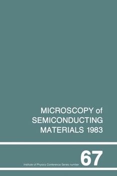 Hardcover Microscopy of Semiconducting Materials 1983, Third Oxford Conference on Microscopy of Semiconducting Materials, St Catherines College, March 1983 Book