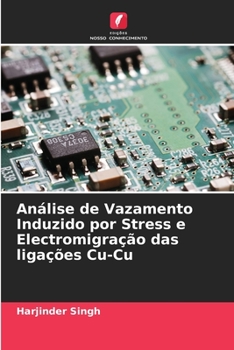 Paperback Análise de Vazamento Induzido por Stress e Electromigração das ligações Cu-Cu [Portuguese] Book