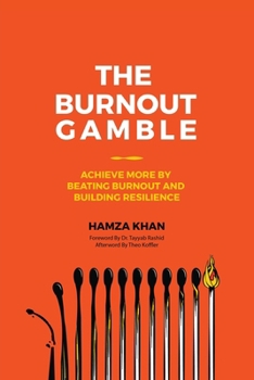 Paperback The Burnout Gamble: Achieve More by Beating Burnout and Building Resilience Book