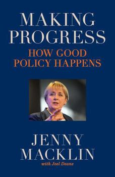 Making Progress: How good policy happens