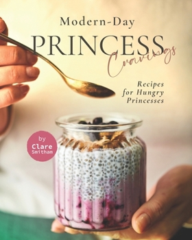 Paperback Modern-Day Princess Cravings: Recipes for Hungry Princesses Book