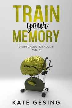 Paperback Train your Memory Vol. 6: Brain games for adults Book