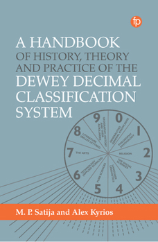 Hardcover A Handbook of History, Theory and Practice of the Dewey Decimal Classification System Book