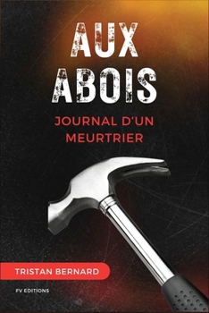 Paperback Aux Abois: Journal d'un meurtrier (Nouvelle édition en larges caractères) [French] [Large Print] Book