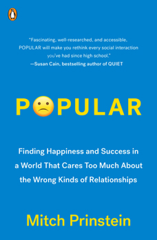 Paperback Popular: Finding Happiness and Success in a World That Cares Too Much about the Wrong Kinds of Relationships Book