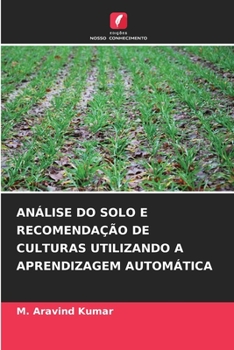 Paperback Análise Do Solo E Recomendação de Culturas Utilizando a Aprendizagem Automática [Portuguese] Book