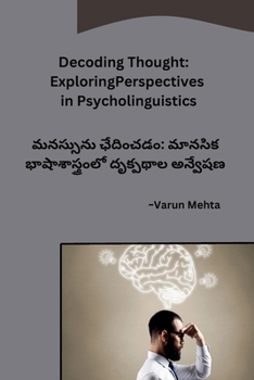 Paperback Decoding Thought: Exploring Perspectives in Psycholinguistics [Telugu] Book